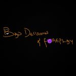 Magixx – Bad Decisions & Foreplay