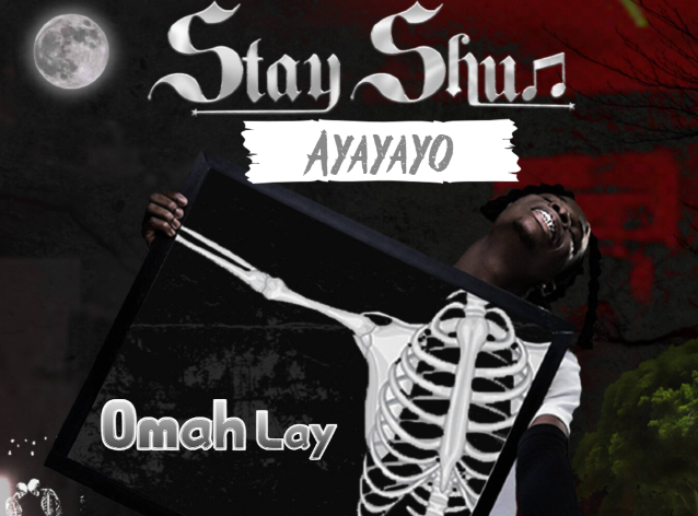 Stay Shun – Ayayayo Ft. Omah Lay